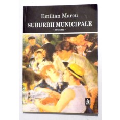 SUBURBII MUNICIPALE de EMILIAN MARCU , 2005 , DEDICATIE*