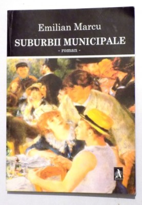 SUBURBII MUNICIPALE de EMILIAN MARCU , 2005 , DEDICATIE* foto