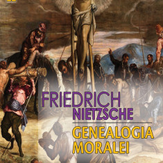 Genealogia moralei | Friedrich Nietzsche