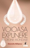 Voioasa expunere a ordinii mondiale - Alexandru Balasescu