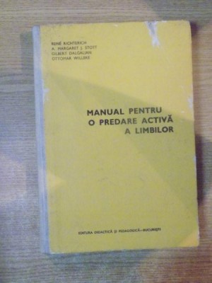 MANUAL PENTRU O PREDARE ACTIVA A LIMBILOR de RENE RICHTERICH , OTTOMAR WILLEKE ... , Bucuresti 1974 foto