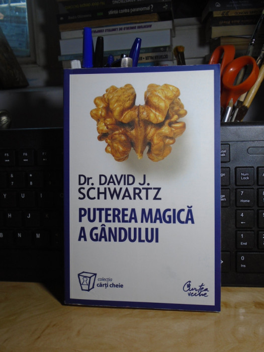 DAVID J. SCHWARTZ - PUTEREA MAGICA A GANDULUI , EDITIE REVIZUITA , 2010 #