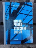 OTELURI PENTRU STRUCTURI SUDATE - TRAIAN SALAGEAN