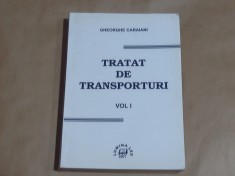 GHEORGHE CARAIANI - TRATAT DE TRANSPORTURI vol.1.