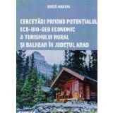 Cercetari privind potentialul eco-bio-geo economic a turismului rural si balnear in judetul Arad