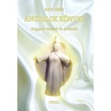 Angyalok k&ouml;nyve - Angyali versek &eacute;s dr&aacute;m&aacute;k - Kiss Ir&eacute;n