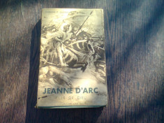 JEANNE D&amp;#039;ARC. FILLE DE DIEU - CHANOINE P. GLORIEUX (CARTE IN LIMBA FRANCEZA) foto