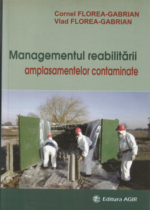 C. Florea Gabrian Managementul reabilitării amplasamentelor contaminate