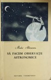 Sa Facem Observatii Astronomice - Matei Alecsescu, 1956, Editura Tineretului, Carte Astronomie, Geografie, Limba Romana