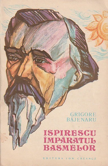 GRIGORE BAJENARU - ISPIRESCU IMPARATUL BASMELOR