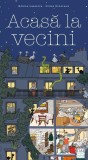 Acasă la vecini (Vol. 2) - Hardcover - H&eacute;l&egrave;ne Lasserre, Gilles Bonotaux - Casa