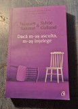 Daca m-as asculta , m-as intelege Jacques Salome Sylvie Galland
