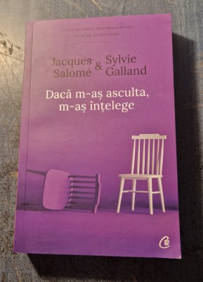 Daca m-as asculta , m-as intelege Jacques Salome Sylvie Galland foto