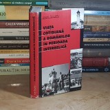 IOAN SCURTU - VIATA COTIDIANA A ROMANILOR IN PERIOADA INTERBELICA , 2001 *