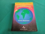 IMPERIUL LIBERTĂȚII *COMPANIA AMWAY / JAMES ROBINSON / 1997 *C