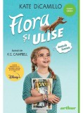 Flora şi Ulise. Aventurile iluminate - PB - Paperback - Kate DiCamillo - Arthur