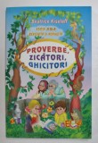 PROVERBE , ZICATORI , GHICITORI , EDITIA A III - A REVIZUITA SI ADAUGITA de BEATRICE KISELEFF , 2004