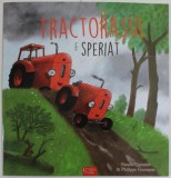 TRACTORASUL E SPERIAT de NATALIE QUINTART si PHILIPPE GOOSSENS , 2023