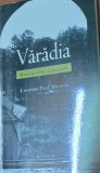 VARADIA , MONOGRAFIE CULTURALA de CRISTIAN - PAUL MOZORU , 2010 AUTOGRAF !!!!