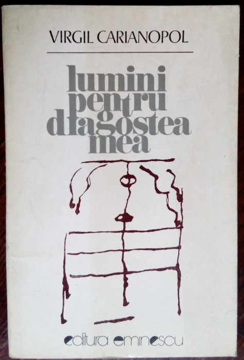 VIRGIL CARIANOPOL - LUMINI PENTRU DRAGOSTEA MEA (VERSURI, 1978) [DEDICATIE / AUTOGRAF PT ION BUTNARU]