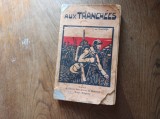 Cumpara ieftin AUX TRANCHEES 1914-1918 *** IN TRANSEE 1914-1918 ** MEMORII RAZBOI