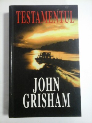 TESTAMENTUL - JOHN GRISHAM (editia cartonata ) foto