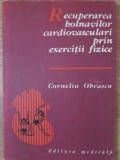 RECUPERAREA BOLNAVILOR CARDIOVASCULARI PRIN EXERCITII FIZICE-CORNELIU OBRASCU-267086