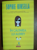 In cautarea lui Audrey- Sophie Kinsella, Polirom