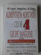 ALIMENTATIA ADECVATA CELOR 4 GRUPE SANGUINE P. J. D&amp;#039;ADAMO, CATHERINE WHITNEY foto