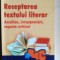 Receptarea textului literar- Camelia Gavrila, Mihaela Dobos