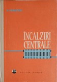 Incalziri Centrale H. Hornstein - Tehnica 1962, Constructii, Carte Tehnica Romana, Hardcover, 371 Pagini