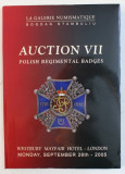 LA GALERIE NUMISMATIQUE BOGDAN STAMBULIU - AUCTION VII - POLISH REGIMENTAL BADGES , CATALOG DE LICITATIE , 2005