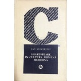 Dan Grigorescu - Shakespeare in cultura romana moderna (Editia: 1971)