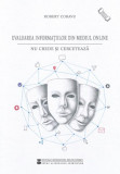 Evaluarea informatiilor online Robert Coravu ghid informare corecta mediu online Editura Universitatii din Bucuresti paperback brosat