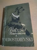 F.M. Dostoievski - Netocika Nezvanova (Editura Cartea Rusa, 1956)