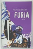 FURIA , ROMAN de MARIUS GHILEZAN , 2005