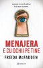 Menajera E Cu Ochii Pe Tine, Freida Mcfadden - Editura Bookzone