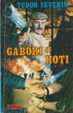 TUDOR SEVERIN - GABORI SI HOTI ( CINE-ROMAN )