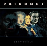Vinil Raindogs &ndash; Lost Souls (-VG)