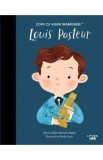 Louis Pasteur. Copii cu visuri indraznete - Maria Isabel Sanchez Vegara