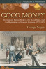 Good Money: Birmingham Button Makers, the Royal Mint, and the Beginnings of Modern Coinage, 1775-1821