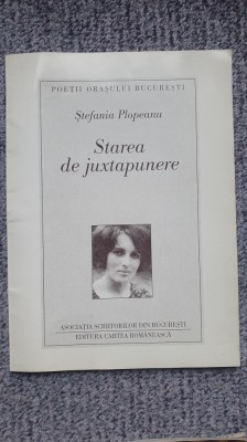 Starea de juxtapunere, Stefania Plopeanu, 1997, 46 pagini de poezie foto