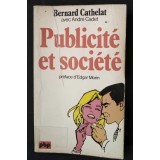 Bernard Cathelat; Andre Cadet - Publicite et societe (Publicitate şi societate)