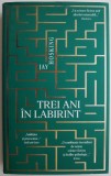 Trei ani in labirint &ndash; Jay Hosking