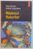 RAZBOIUL FLUTURILOR de PAUL CERNAT , ANDREI UNGUREANU , 2005