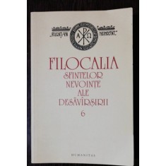 FILOCALIA SFINTELOR NEVOINTE ALE DESAVIRSIRII - 6 - VASILE RADUCA