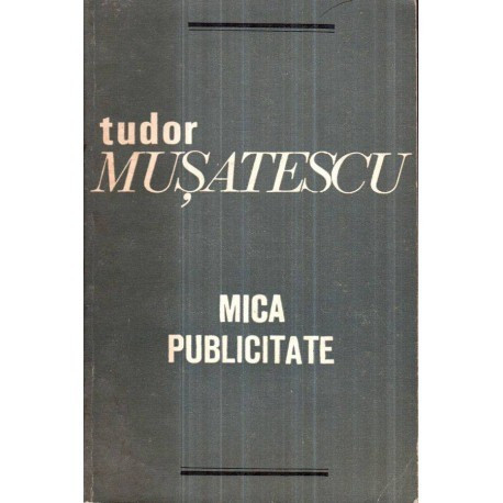 Tudor Musatescu - Scrieri vol. III - Mica publicitate - 122124