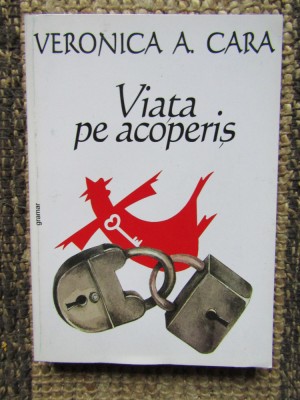 Veronica A. Cara - Viata pe acoperis foto
