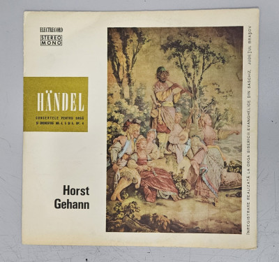 Georg Friedrich Handel - Horst Gehann nr. 4,5 si 6, op.4 vinil foto