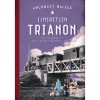 Ismeretlen Trianon - Az &ouml;sszeoml&aacute;s &eacute;s a b&eacute;keszerződ&eacute;s t&ouml;rt&eacute;netei 1918-1921 - Ablonczy Bal&aacute;zs, Ablonczy Balazs